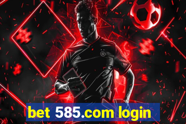 bet 585.com login